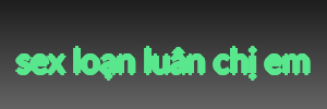 sex loạn luân chị em